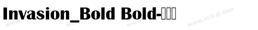 Invasion_Bold Bold字体转换